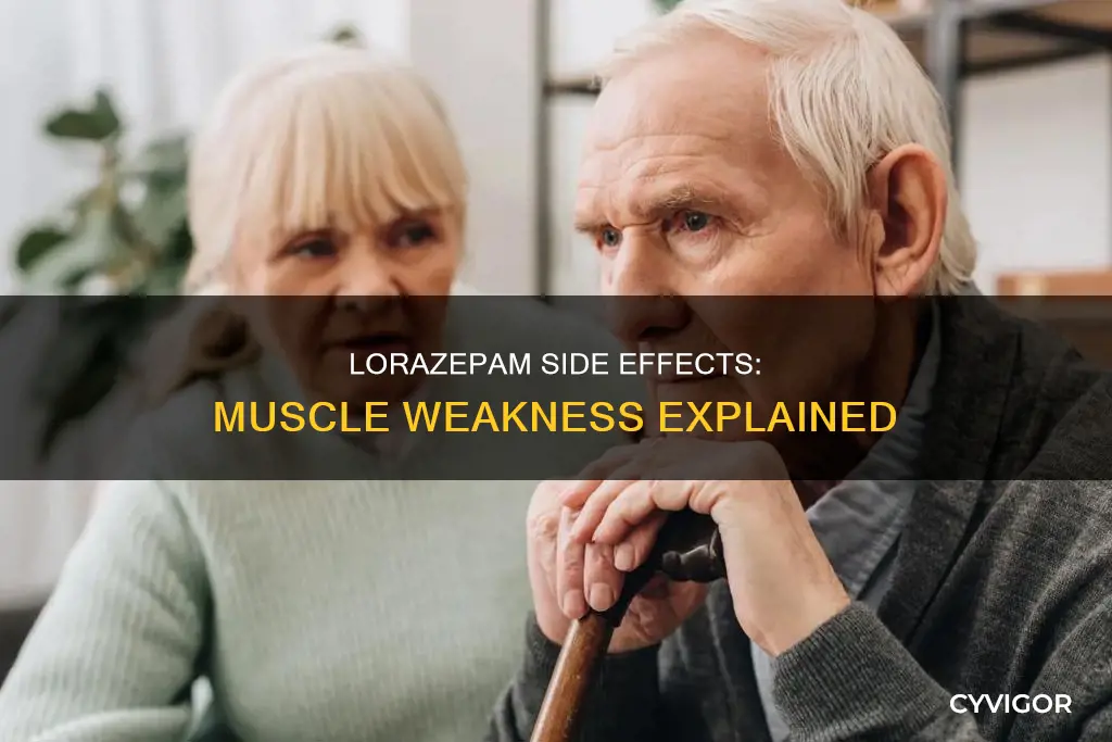 does lorazepam cause muscle weakness