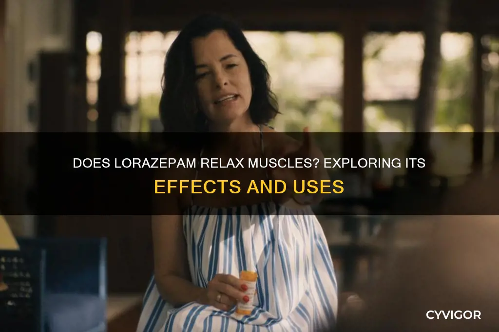 does lorazepam relax your muscles