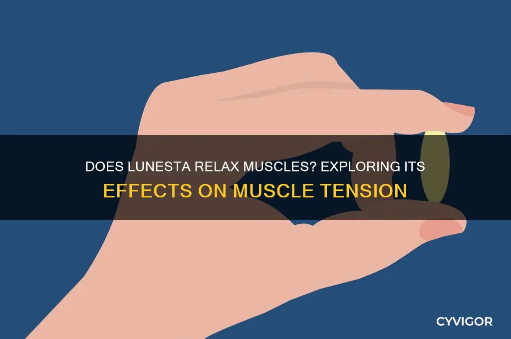 does lunesta relax muscles