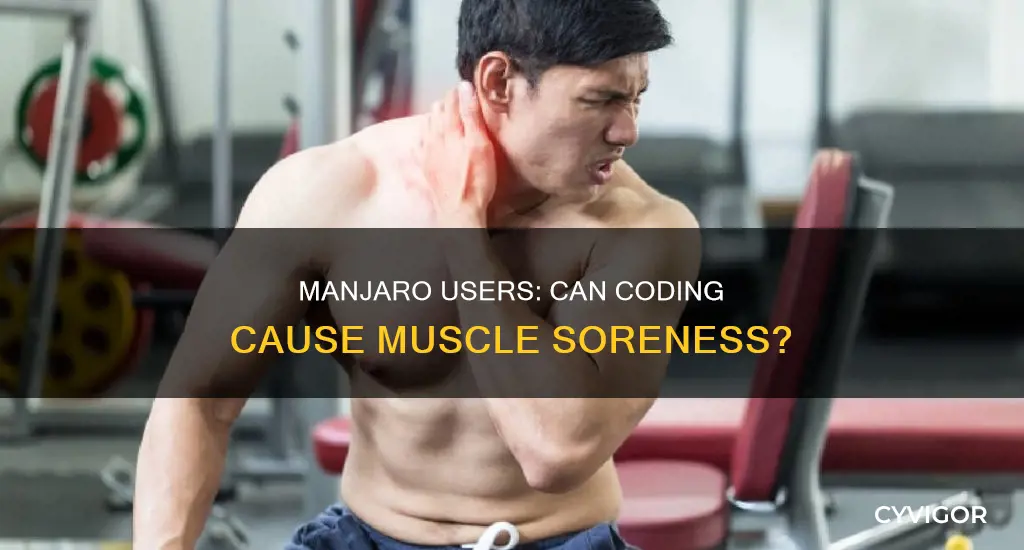 does manjaro cause muscle soreness
