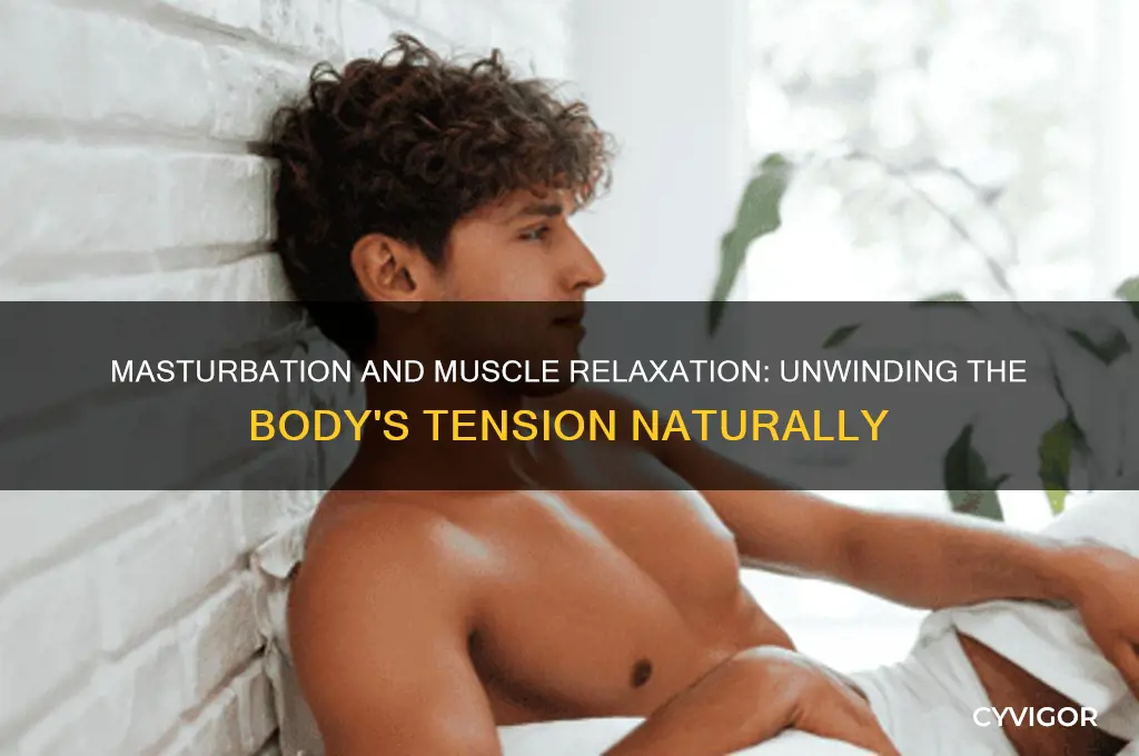 does masturbation relax muscles
