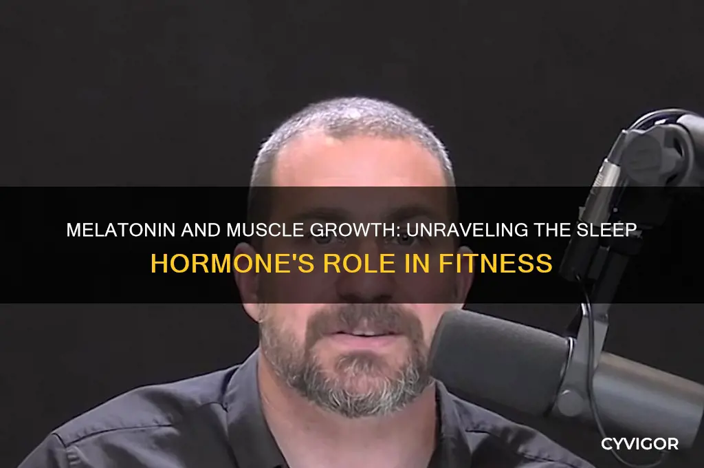 does melatonin really help you gain muscle