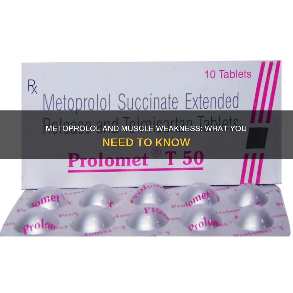does metaproprolol muscle weakness