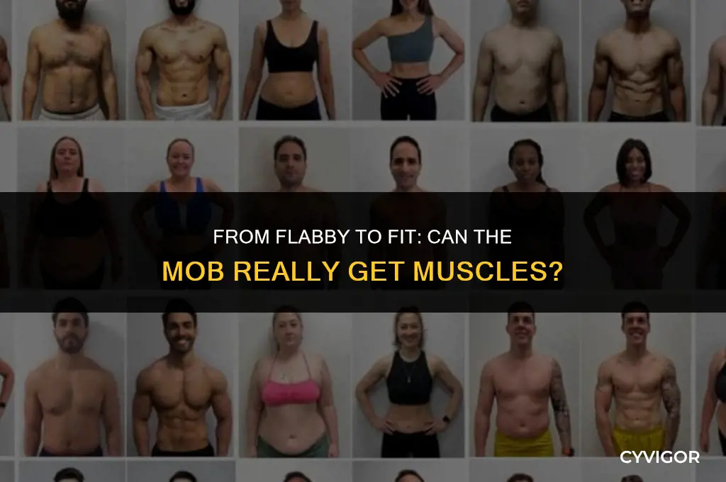 does mob ever get muscles