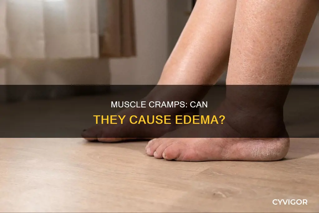 does muscle cramo cause edema