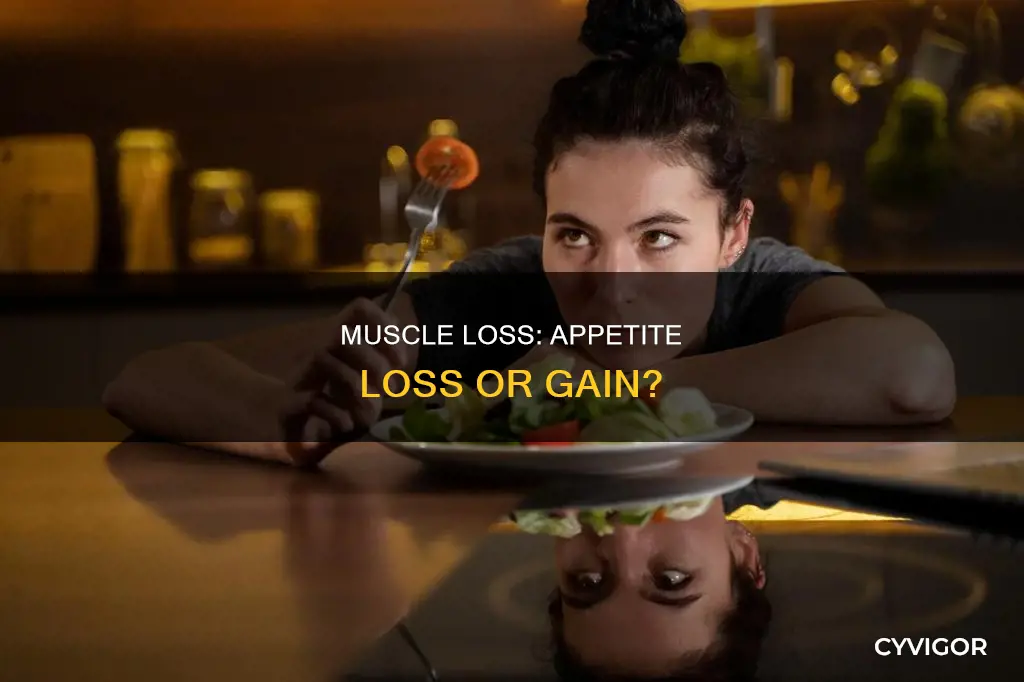 does muscle loss cause loss of appetite