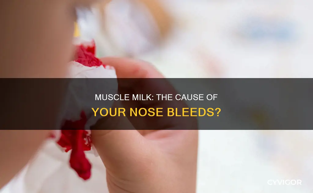 does muscle milk cause nose bleed