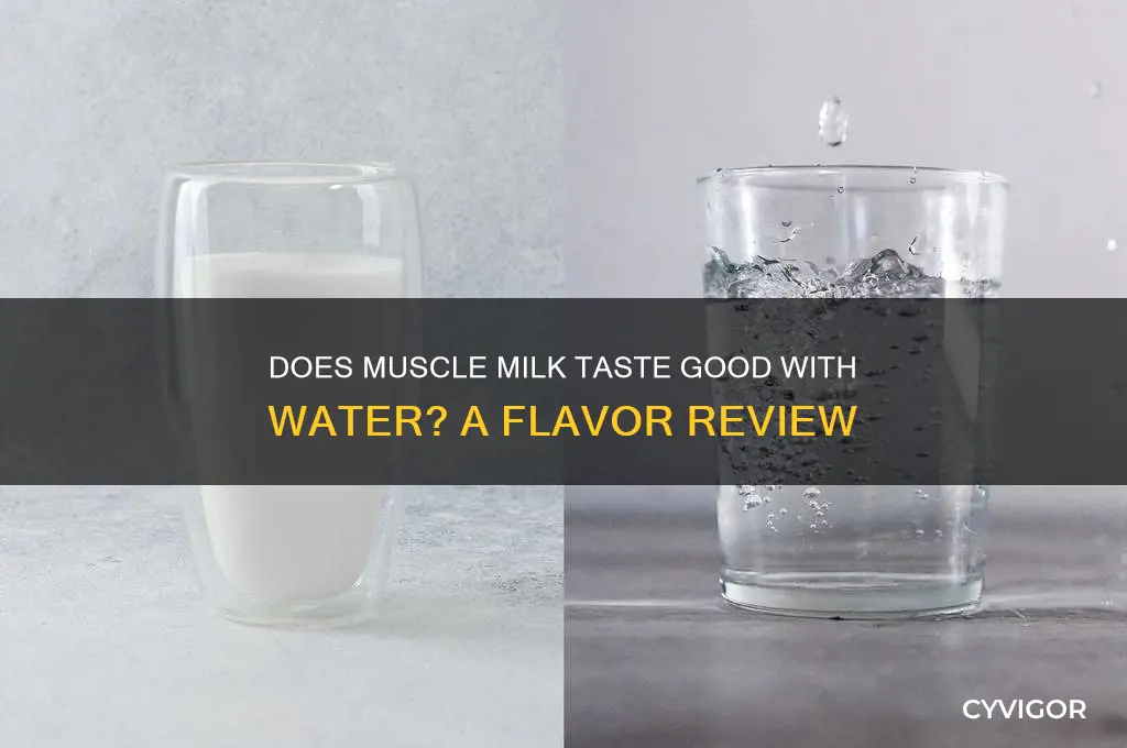 does muscle milk taste good with water