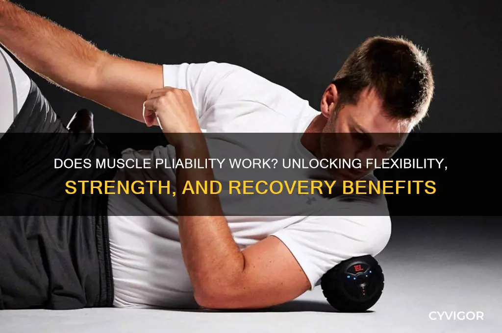 does muscle pliability work