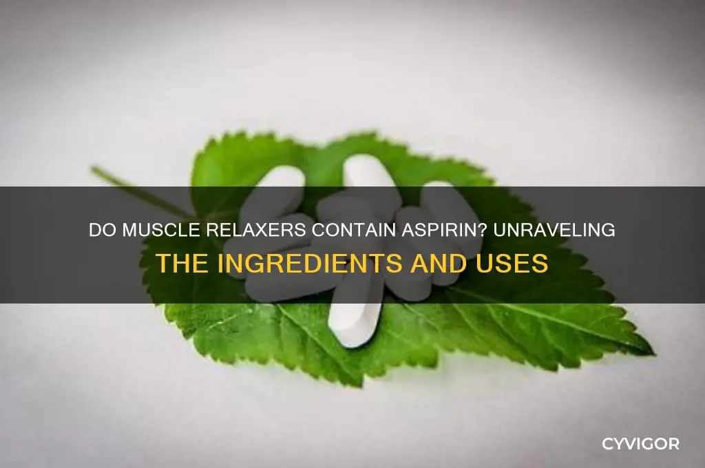 does muscle relaxers have aspirin in it