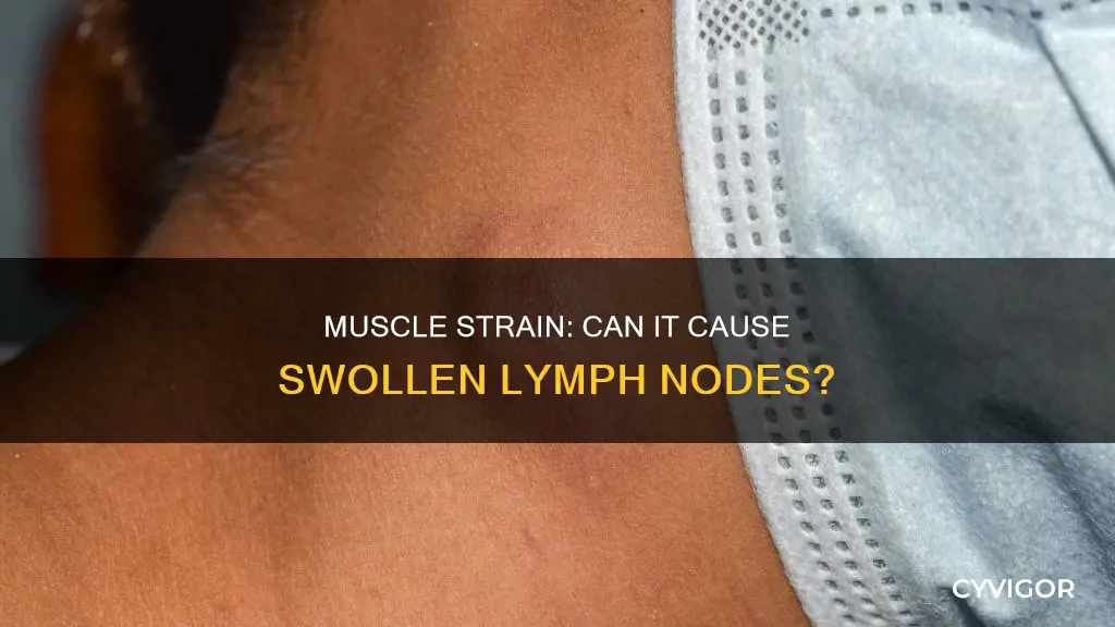 does muscle strsin cause swollen lymph nodes