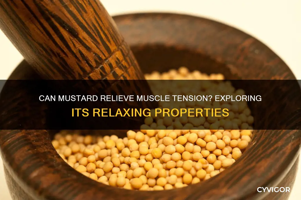 does mustard work as muscle relaxer