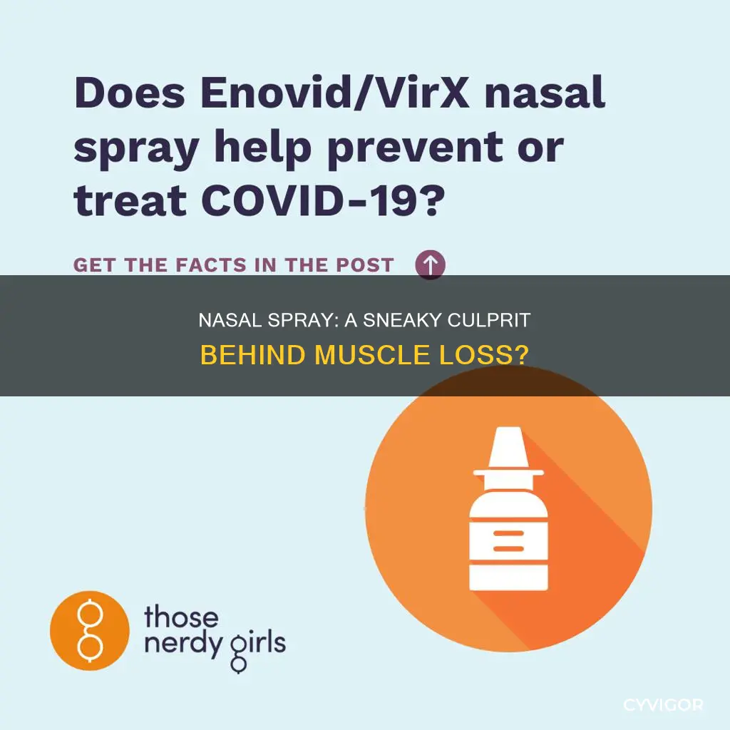 does nasal spray cause muscle loss