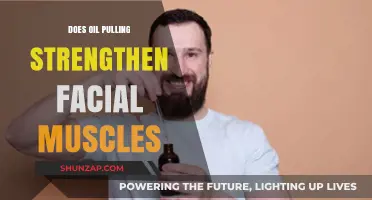 Oil Pulling and Facial Muscle Strength: Fact or Fiction?