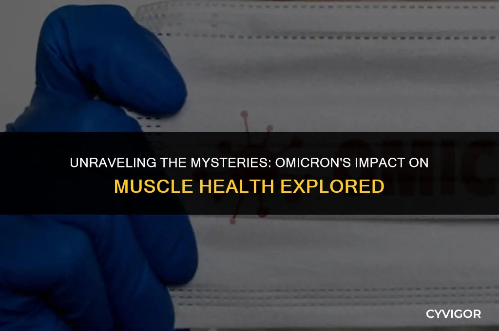 does omicron affect muscles