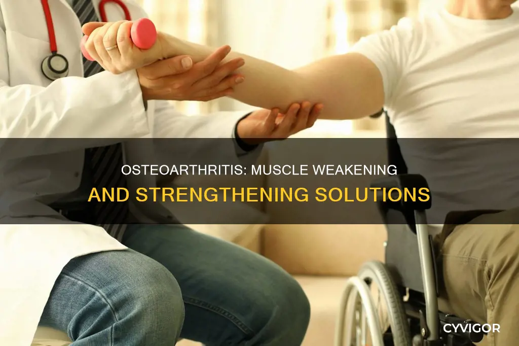 does osteoarthritis weaken muscles