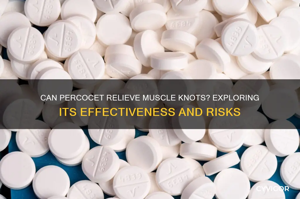 does percocet work on muscle knots