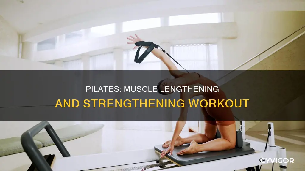 does pilates lengthen muscles