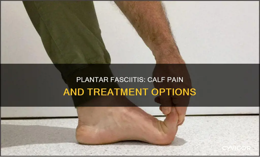 does plantar fasciitis cause calf muscle pain