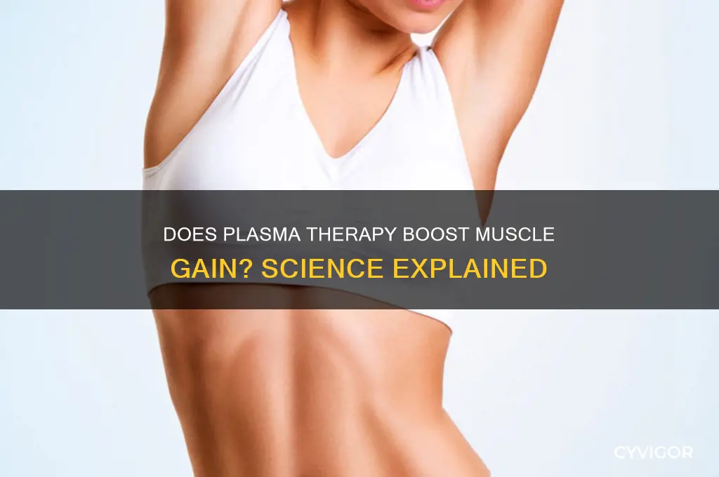 does plasma affect muscle gain