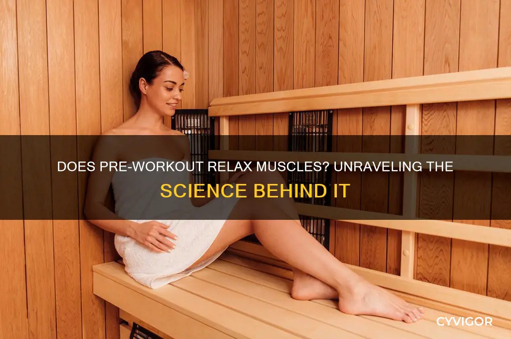 does pre workout relax your muscles