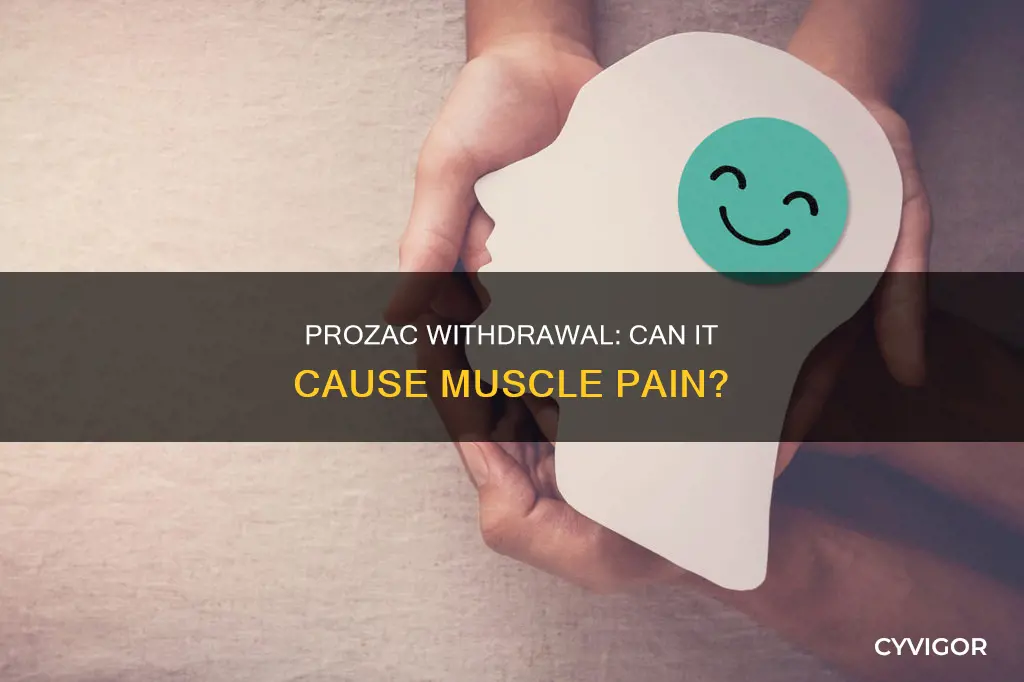 does prozac withdrawal cause muscle pain