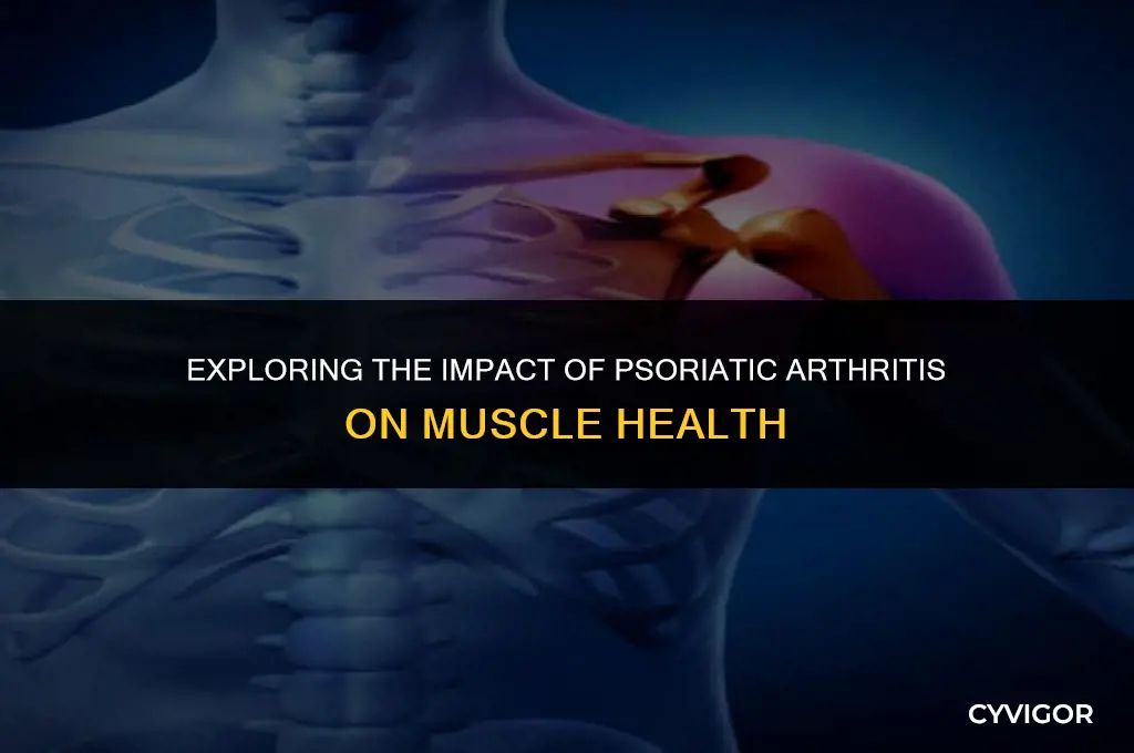 does psoriatic arthritis affect muscles