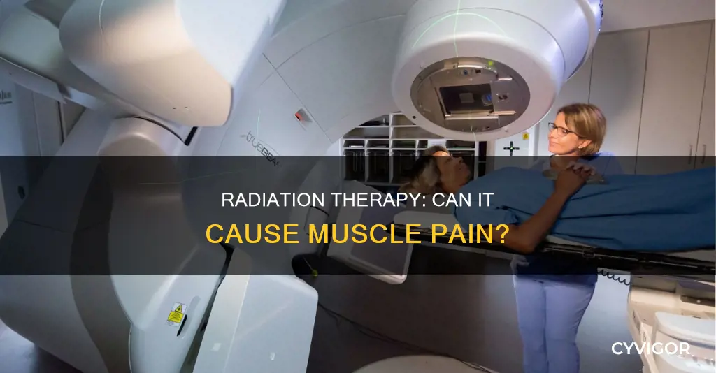 does radiation cause muscle pain