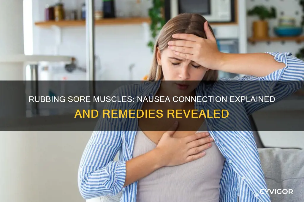does rubbing a sore muscle make you feel nausea