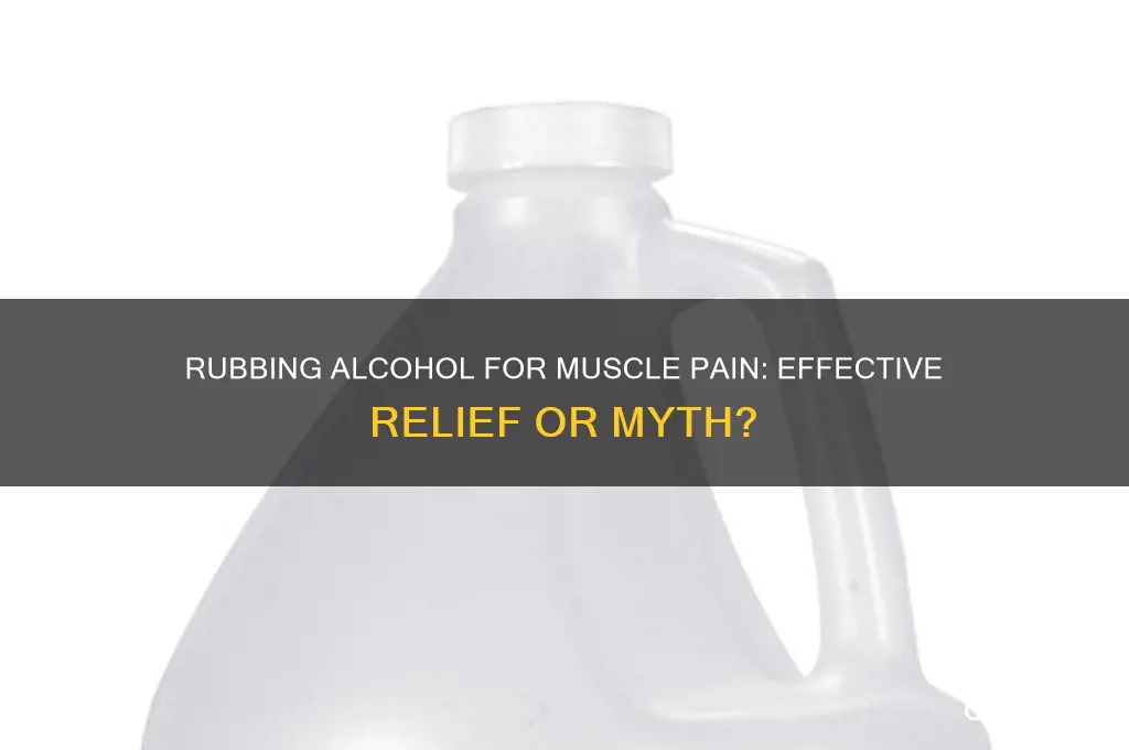 does rubbing alcohol relieve muscle pain