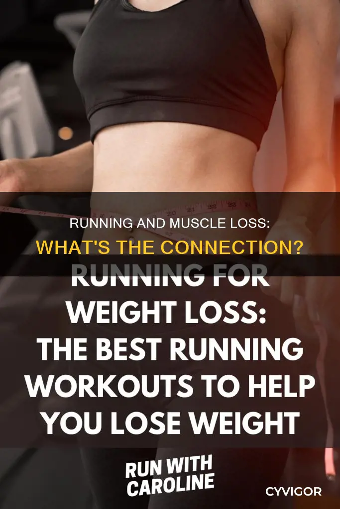 does running cause muscle loss