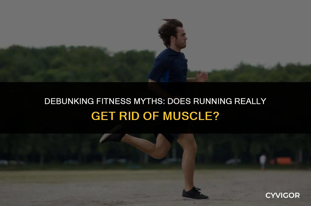 does running get rid of muscle