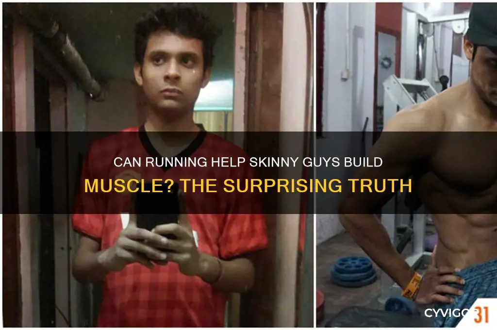 does running help a skinny guy gain muscle
