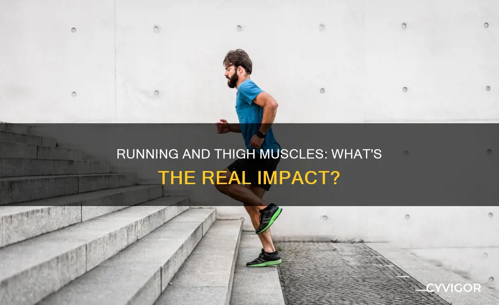does running reduce thigh muscle