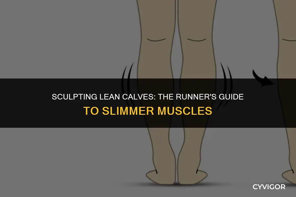 does running slim calf muscles