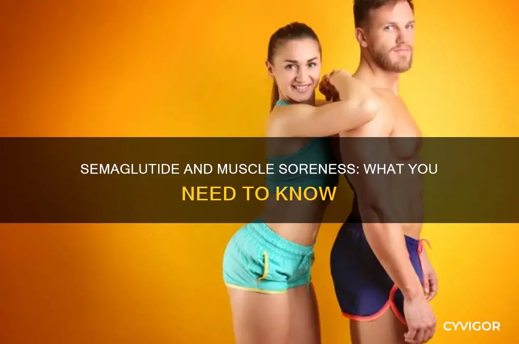 does semaglutide make your muscles sore