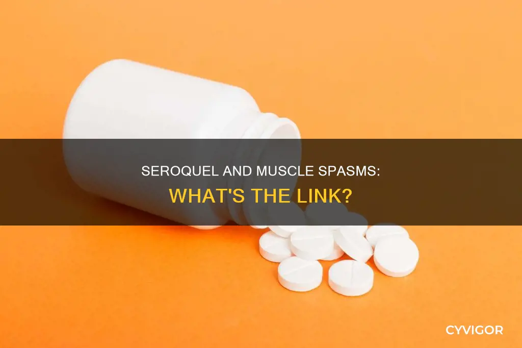 does seroquel cause muscle spasms