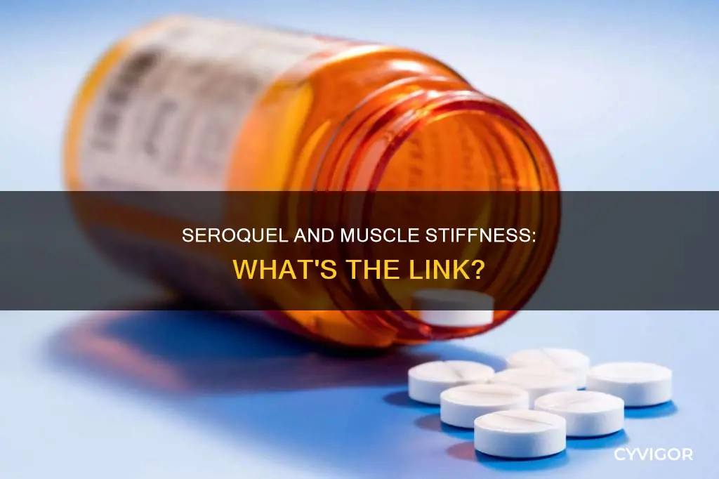 does seroquel cause muscle stiffness
