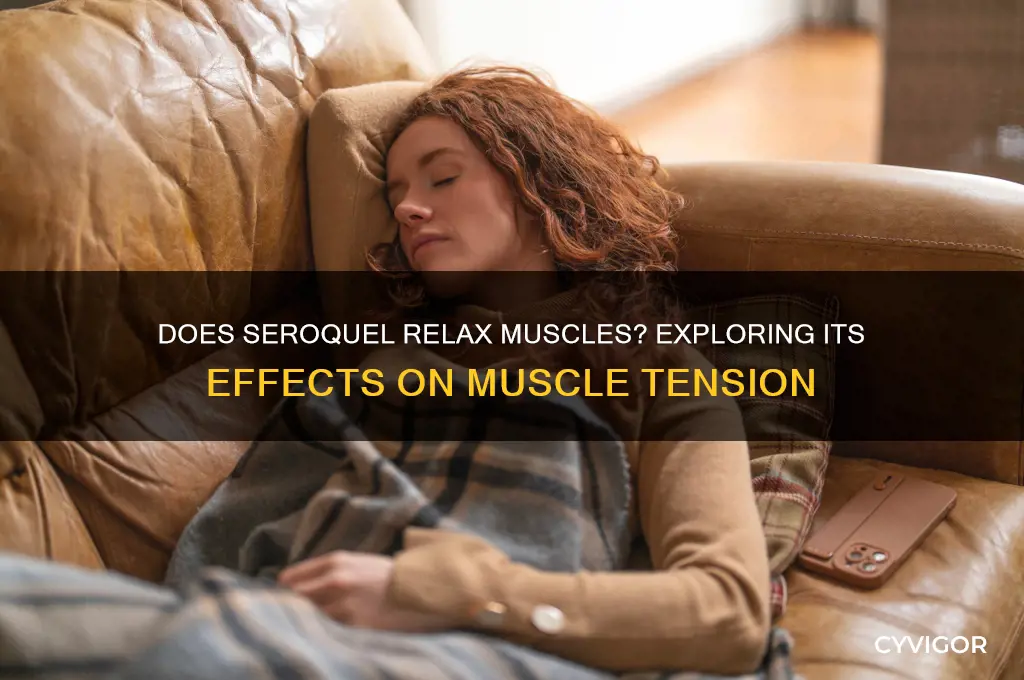 does seroquel relax muscles
