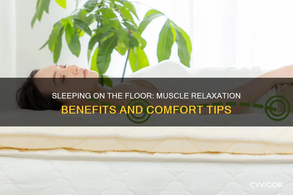 does sleeping on the floor relax muscles