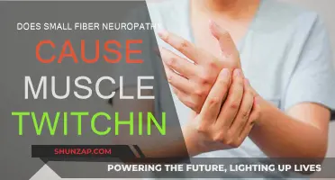 Small Fiber Neuropathy: Muscle Twitching Explained