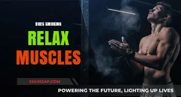 Does Smoking Relax Muscles? Uncovering the Truth Behind the Myth