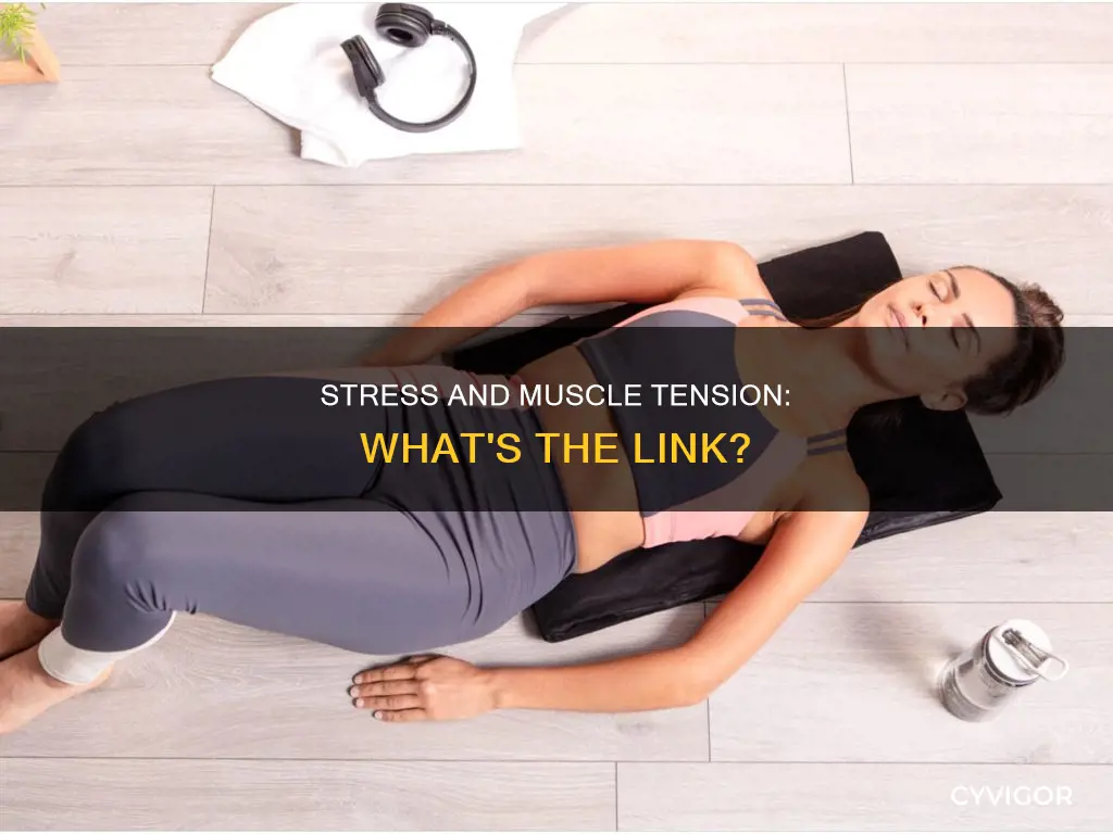 does stress cause tight muscles