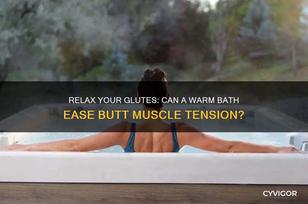 does taking a bath relax the butt muscles