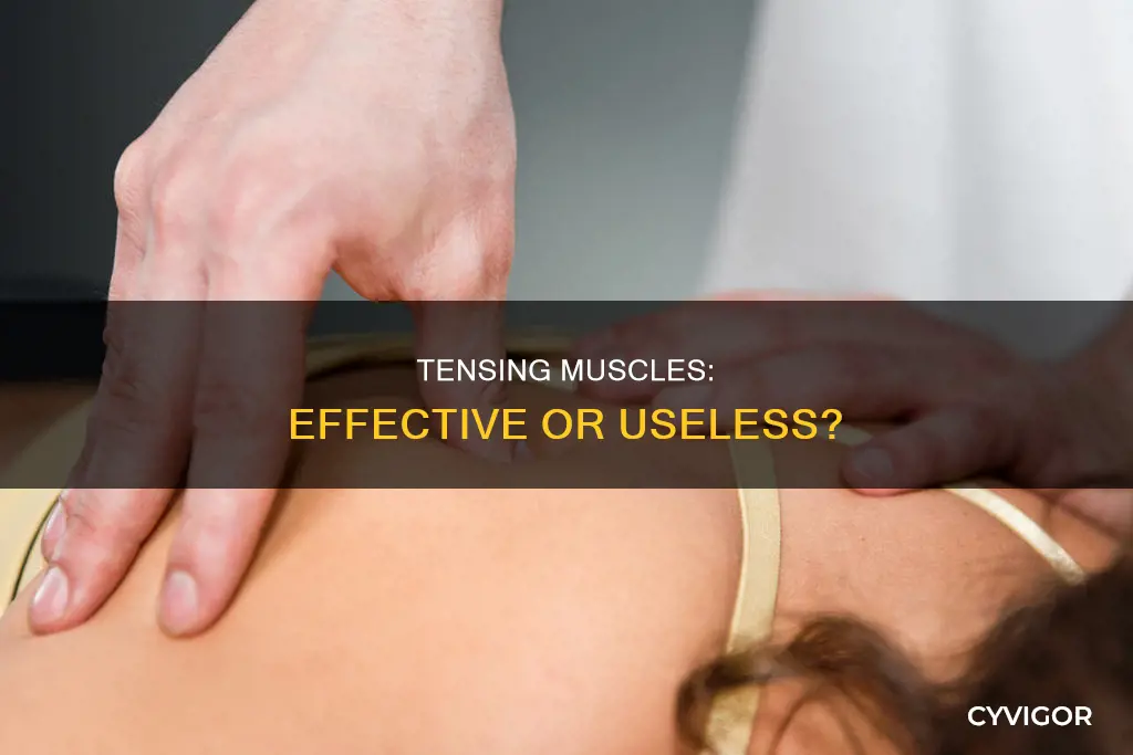 does tensing muscles do anything