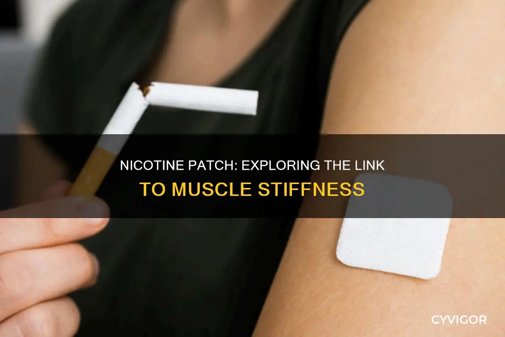 does the nicotine patch cause muscle stiffness