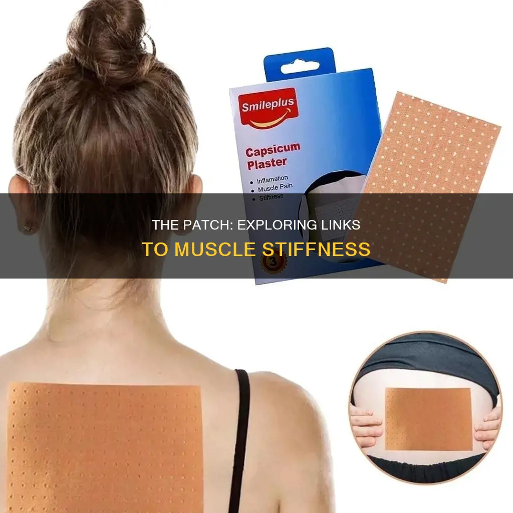 does the patch cause muscle stiffness