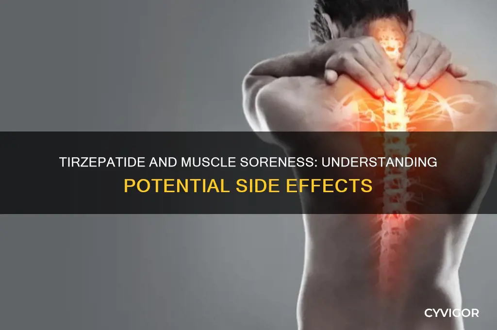 does tirzepatide make your muscles sore