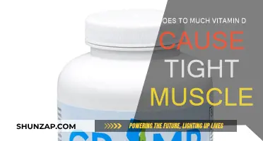 Vitamin D Overdose: Can It Cause Tight Muscles?