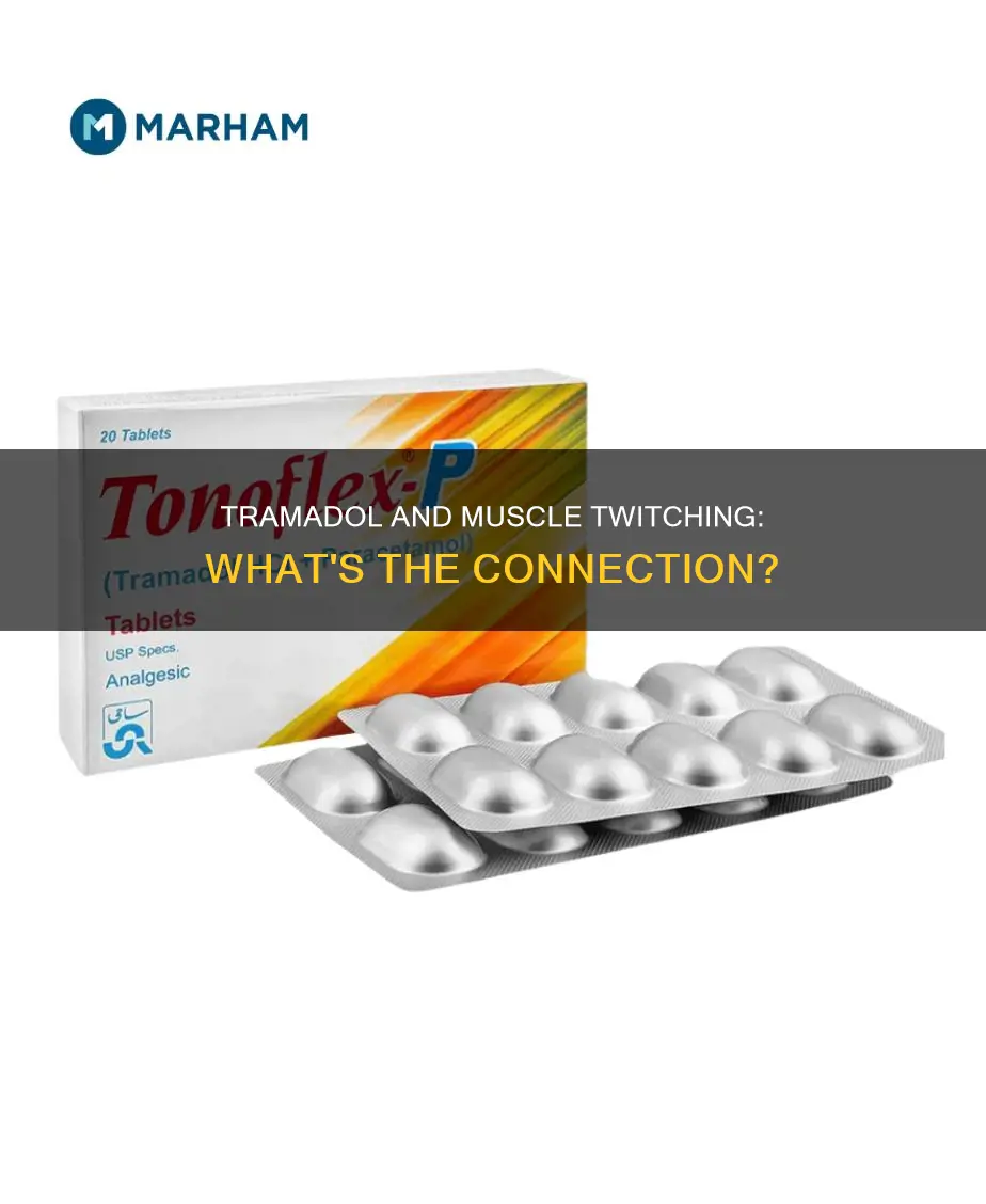 does tramadol cause muscle twitching